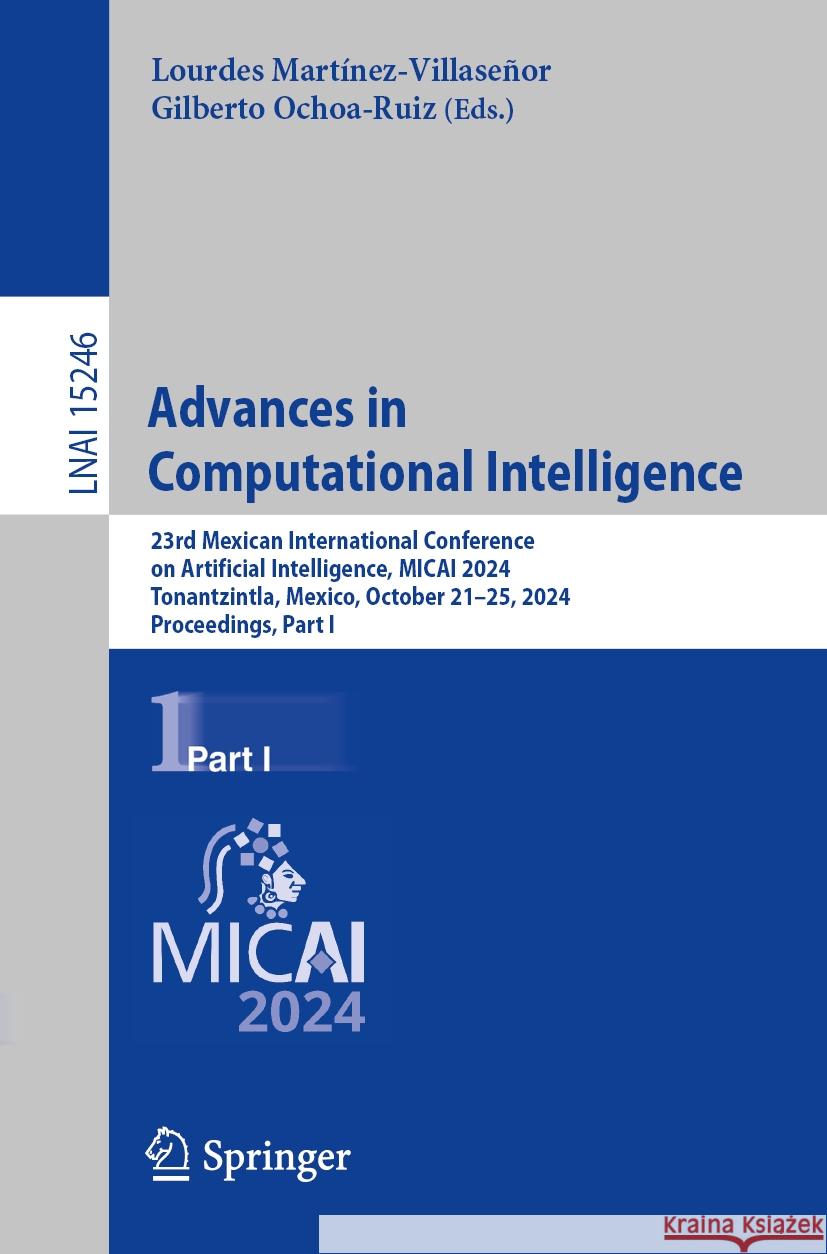 Advances in Computational Intelligence: 23rd Mexican International Conference on Artificial Intelligence, Micai 2024, Tonantzintla, Mexico, October 21 Lourdes Mart?nez-Villase?or Gilberto Ochoa-Ruiz 9783031755392 Springer - książka