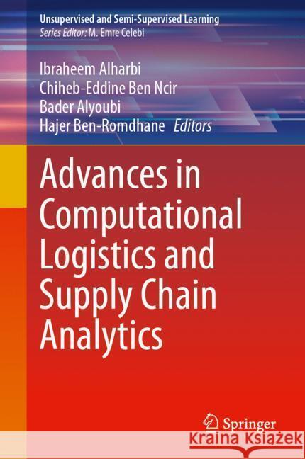 Advances in Computational Logistics and Supply Chain Analytics Ibraheem Alharbi Chiheb-Eddine Be Bader Alyoubi 9783031500350 Springer - książka