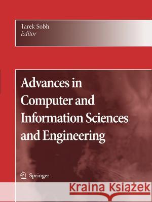 Advances in Computer and Information Sciences and Engineering Tarek Sobh 9789048179756 Springer - książka