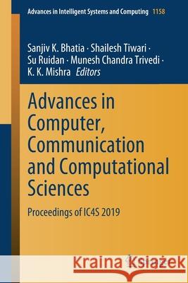 Advances in Computer, Communication and Computational Sciences: Proceedings of Ic4s 2019 Bhatia, Sanjiv K. 9789811544088 Springer - książka