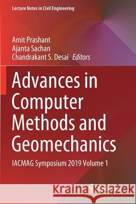 Advances in Computer Methods and Geomechanics: Iacmag Symposium 2019 Volume 1 Amit Prashant Ajanta Sachan Chandrakant S. Desai 9789811508882 Springer - książka