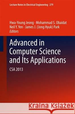Advances in Computer Science and Its Applications: CSA 2013 Jeong, Hwa Young 9783642416736 Springer - książka