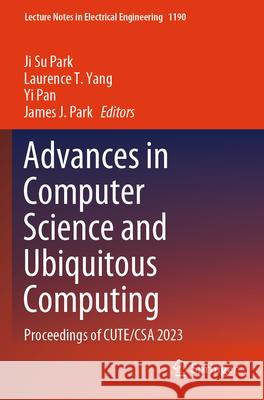 Advances in Computer Science and Ubiquitous Computing  9789819724499 Springer Nature Singapore - książka