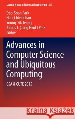 Advances in Computer Science and Ubiquitous Computing: CSA & Cute Park, Doo-Soon 9789811002809 Springer - książka