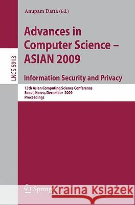 Advances in Computer Science, Information Security and Privacy: 13th Asian Computing Science Conference, Seoul, Korea, December 14-16, 2009, Proceedin Datta, Anupam 9783642106217 Springer - książka