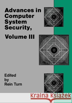 Advances in Computer Systems Security: v. 3 Rein Turn 9780890063156 Artech House Publishers - książka