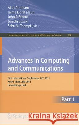 Advances in Computing and Communications, Part I: First International Conference, Acc 2011, Kochi, India, July 22-24, 2011. Proceedings, Part I Abraham, Ajith 9783642227080 Springer - książka