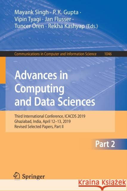 Advances in Computing and Data Sciences: Third International Conference, Icacds 2019, Ghaziabad, India, April 12-13, 2019, Revised Selected Papers, Pa Singh, Mayank 9789811399411 Springer - książka