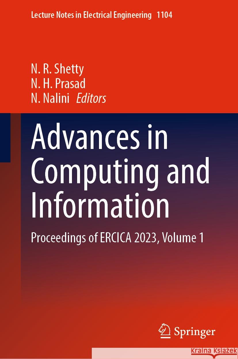 Advances in Computing and Information: Proceedings of Ercica 2023, Volume 1 N. R. Shetty N. H. Prasad N. Nalini 9789819976218 Springer - książka