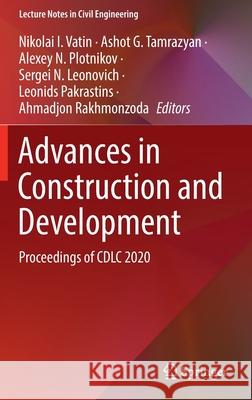 Advances in Construction and Development: Proceedings of CDLC 2020 Nikolai I. Vatin Ashot G. Tamrazyan Alexey N. Plotnikov 9789811665929 Springer - książka