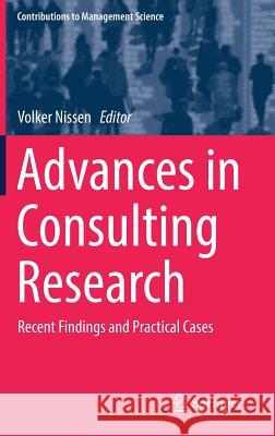 Advances in Consulting Research: Recent Findings and Practical Cases Nissen, Volker 9783319959986 Springer - książka