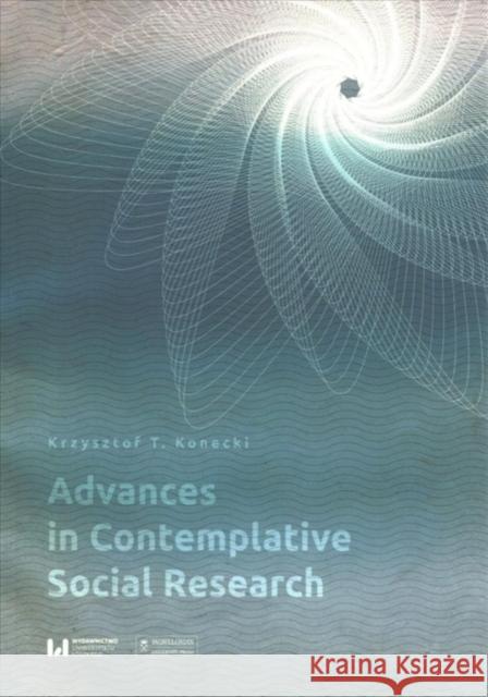 Advances in Contemplative Social Research Krzysztof Konecki 9788323344186 Jagiellonian University Press - książka