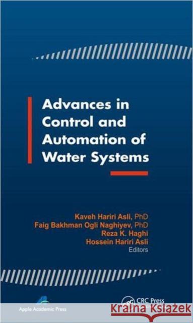 Advances in Control and Automation of Water Systems Kaveh Hariri Asli Faig Bakhman Ogli Naghiyev Reza Khodaparast Haghi 9781926895222 Apple Academic Press - książka