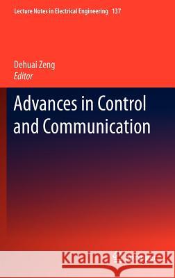 Advances in Control and Communication Dehuai Zeng 9783642260063 Springer - książka