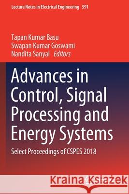 Advances in Control, Signal Processing and Energy Systems: Select Proceedings of Cspes 2018 Basu, Tapan Kumar 9789813293489 Springer Singapore - książka