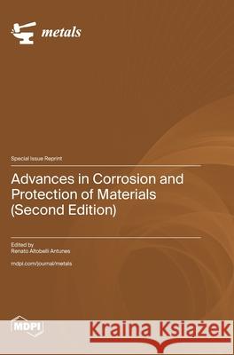 Advances in Corrosion and Protection of Materials (Second Edition) Renato Altobelli Antunes 9783725855155 Mdpi AG - książka