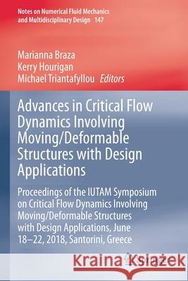 Advances in Critical Flow Dynamics Involving Moving/Deformable Structures with Design Applications: Proceedings of the Iutam Symposium on Critical Flo Braza, Marianna 9783030555962 Springer - książka