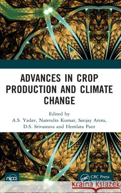 Advances in Crop Production and Climate Change A. S. Yadav Narendra Kumar Sanjay Arora 9781032024295 CRC Press - książka