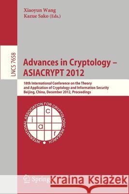 Advances in Cryptology -- Asiacrypt 2012: 18th International Conference on the Theory and Application of Cryptology and Information Security, Beijing, Wang, Xiaoyun 9783642349607 Springer - książka