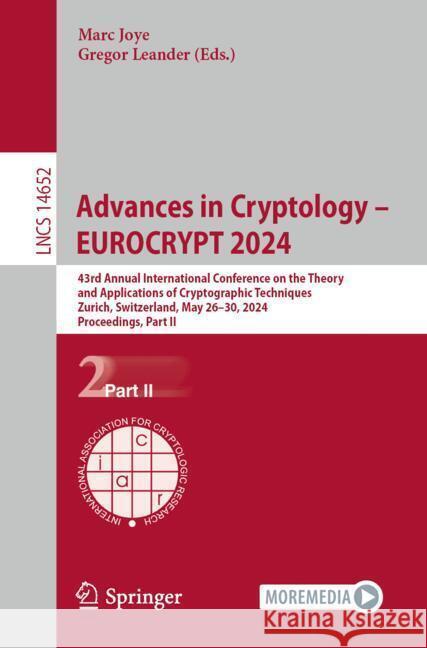Advances in Cryptology - Eurocrypt 2024: 43rd Annual International Conference on the Theory and Applications of Cryptographic Techniques, Zurich, Swit Marc Joye Gregor Leander 9783031587221 Springer - książka