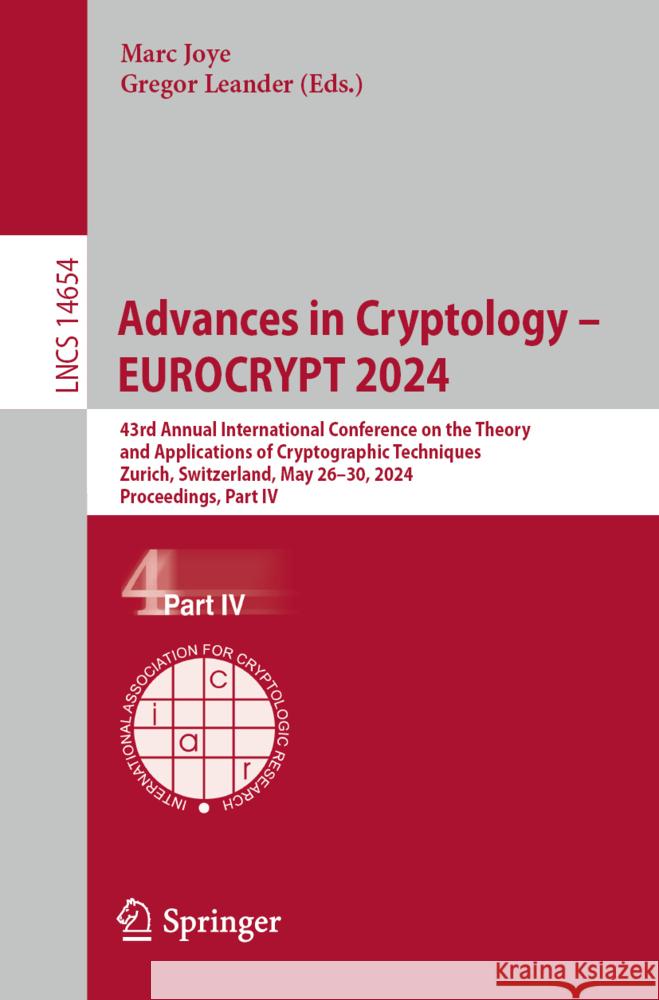 Advances in Cryptology - Eurocrypt 2024: 43rd Annual International Conference on the Theory and Applications of Cryptographic Techniques, Zurich, Swit Marc Joye Gregor Leander 9783031587368 Springer - książka