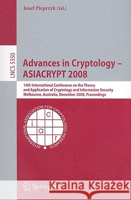 Advances in Cryptology-Asiacrypt 2008 Pieprzyk, Josef Pawel 9783540892540 Springer - książka