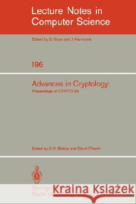 Advances in Cryptology: Proceedings of Crypto '84 Blakely, G. R. 9783540156581 Springer - książka