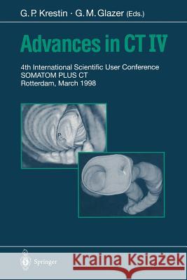 Advances in CT IV: 4th International Scientific User Conference Somatom Plus CT Rotterdam, March 1998 Krestin, Gabriel P. 9783642721977 Springer - książka
