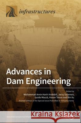 Advances in Dam Engineering Mohammad Amin Hariri-Ardebili Jerzy Salamon Guido Mazz 9783039363261 Mdpi AG - książka