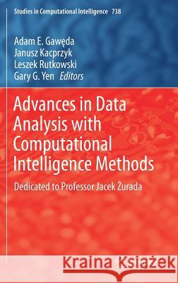 Advances in Data Analysis with Computational Intelligence Methods: Dedicated to Professor Jacek Żurada Gawęda, Adam E. 9783319679457 Springer - książka