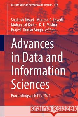 Advances in Data and Information Sciences: Proceedings of Icdis 2021 Shailesh Tiwari Munesh C. Trivedi Mohan L. Kolhe 9789811656880 Springer - książka