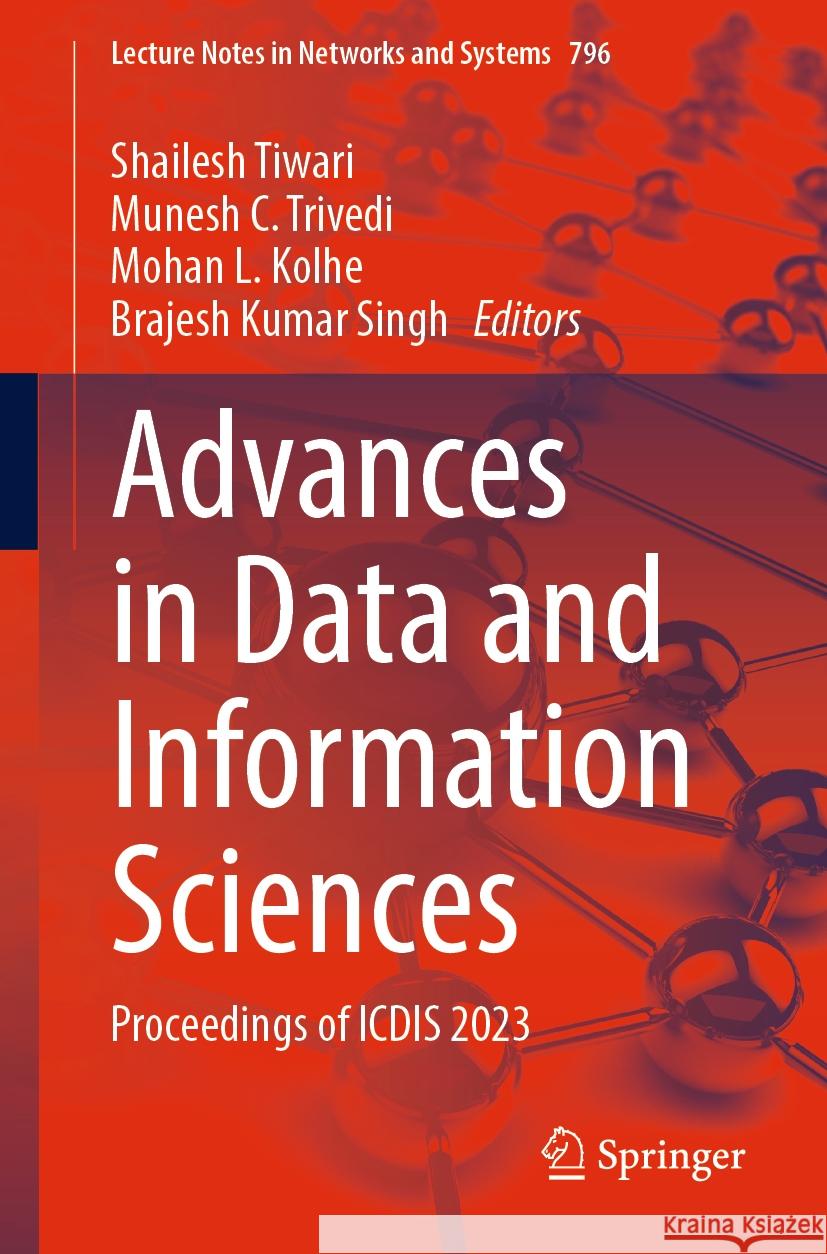 Advances in Data and Information Sciences: Proceedings of Icdis 2023 Shailesh Tiwari Munesh C. Trivedi Mohan L. Kolhe 9789819969050 Springer - książka