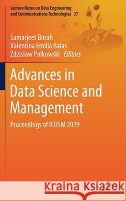 Advances in Data Science and Management: Proceedings of Icdsm 2019 Borah, Samarjeet 9789811509773 Springer - książka