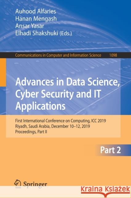 Advances in Data Science, Cyber Security and It Applications: First International Conference on Computing, ICC 2019, Riyadh, Saudi Arabia, December 10 Alfaries, Auhood 9783030363673 Springer - książka