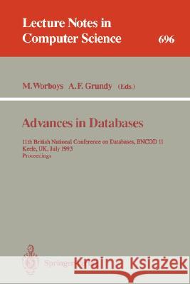 Advances in Databases: 11th British National Conference on Databases, Bncod 11, Keele, Uk, July 7-9, 1993. Proceedings Worboys, Michael F. 9783540569213 Springer - książka