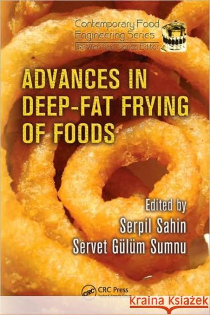Advances in Deep-Fat Frying of Foods Serpil Sahin Servet Gulum Sumnu 9781420055580 CRC - książka
