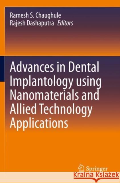 Advances in Dental Implantology Using Nanomaterials and Allied Technology Applications Chaughule, Ramesh S. 9783030522094 Springer International Publishing - książka