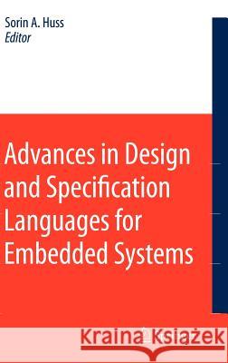 Advances in Design and Specification Languages for Embedded Systems: Selected Contributions from Fdl'06 Huss, Sorin Alexander 9781402061479 Springer - książka