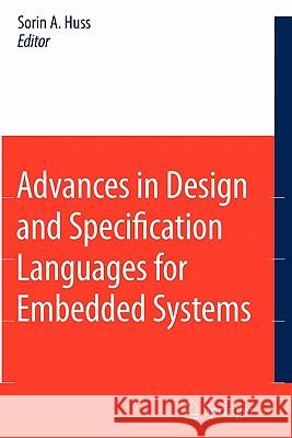 Advances in Design and Specification Languages for Embedded Systems: Selected Contributions from Fdl'06 Huss, Sorin Alexander 9789048175499 Springer - książka