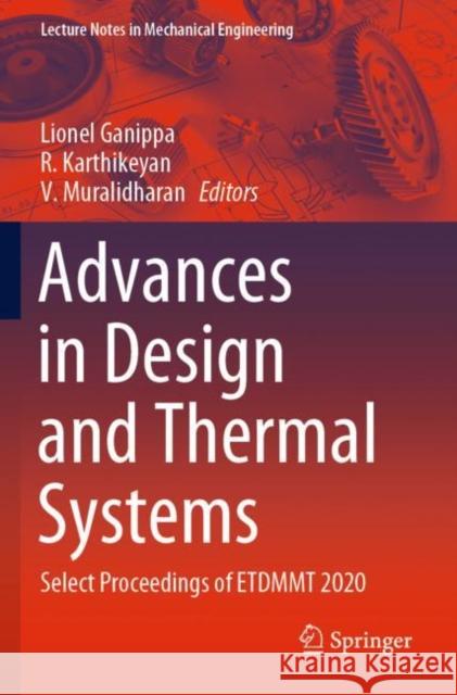 Advances in Design and Thermal Systems: Select Proceedings of Etdmmt 2020 Ganippa, Lionel 9789813364301 Springer Singapore - książka