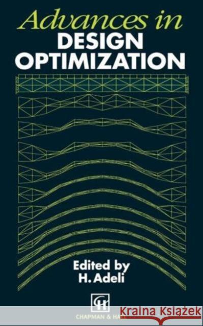 Advances in Design Optimization Spon                                     Hojjat Adeli 9780412537301 Spon E & F N (UK) - książka