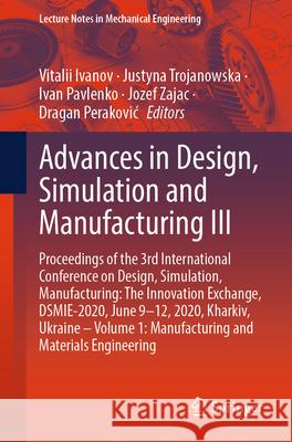 Advances in Design, Simulation and Manufacturing III: Proceedings of the 3rd International Conference on Design, Simulation, Manufacturing: The Innova Ivanov, Vitalii 9783030507930 Springer - książka