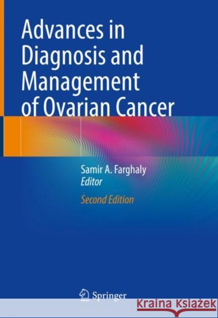 Advances in Diagnosis and Management of Ovarian Cancer Samir A. Farghaly 9783031091681 Springer - książka