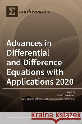 Advances in Differential and Difference Equations with Applications 2020 Dumitru Baleanu 9783039368709 Mdpi AG - książka