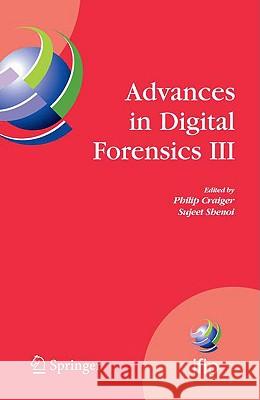 Advances in Digital Forensics III Craiger, Philip 9780387737416 SPRINGER-VERLAG NEW YORK INC. - książka
