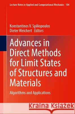 Advances in Direct Methods for Limit States of Structures and Materials: Algorithms and Applications Konstantinos V. Spiliopoulos Dieter Weichert 9783032092021 Springer - książka