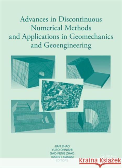 Advances in Discontinuous Numerical Methods and Applications in Geomechanics and Geoengineering Jian Zhao Yuzo Ohnishi Gao-Feng  Zhao 9780415684040 CRC Press - książka