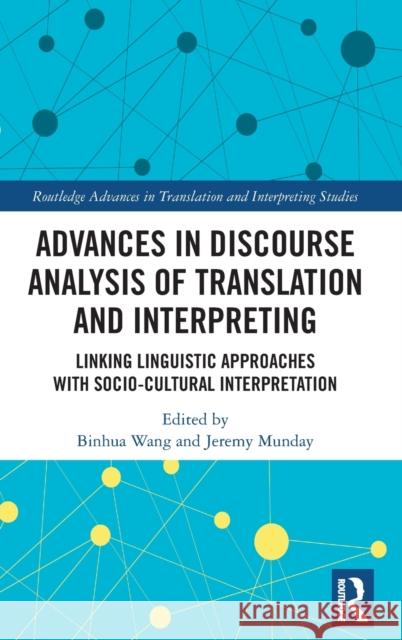 Advances in Discourse Analysis of Translation and Interpreting: Linking Linguistic Approaches with Socio-cultural Interpretation  9780367421755 Routledge - książka