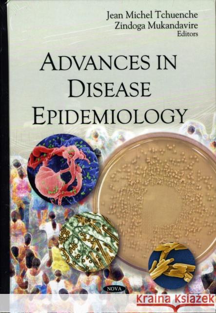 Advances in Disease Epidemiology Jean Michel Tchuenche, Zindoga Mukandavire 9781607414520 Nova Science Publishers Inc - książka