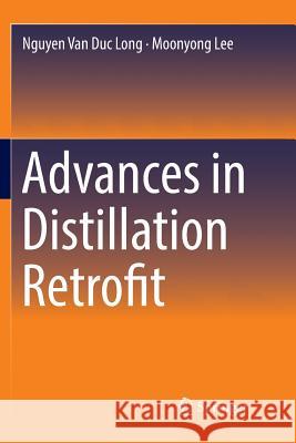 Advances in Distillation Retrofit Nguyen Van Duc Long Moonyong Lee 9789811355189 Springer - książka